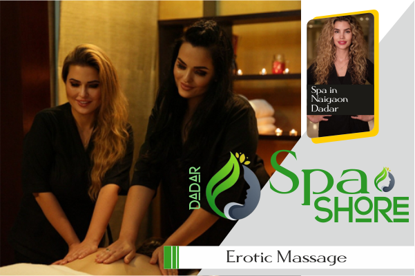Erotic Massage in Naigaon Dadar